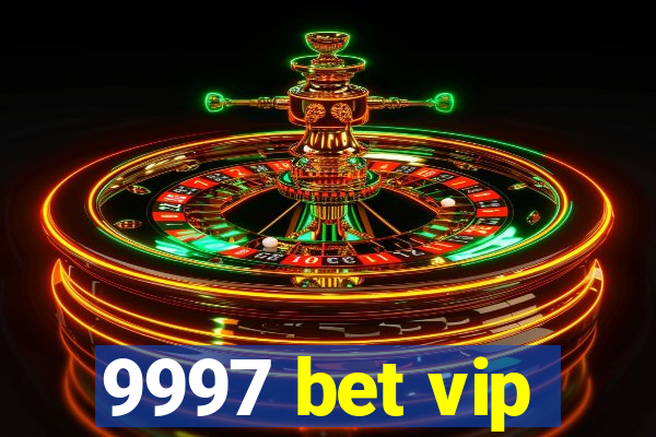 9997 bet vip